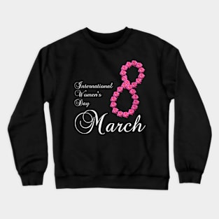 Womens International Womens Day Pink Rose Flower 8 March 2023 Crewneck Sweatshirt